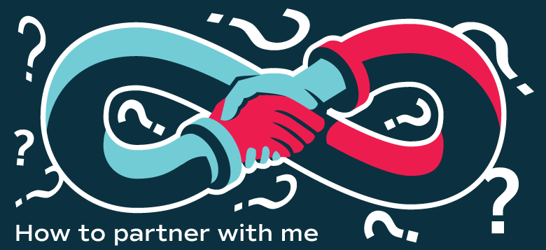 How to partner with me